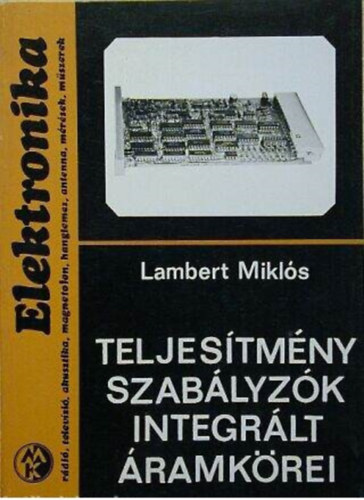 Lambert Miklós - Teljesítményszabályzók integrált áramkörei