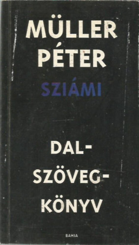 Mller Pter (Szimi) - Dalszvegknyv 1980-1992