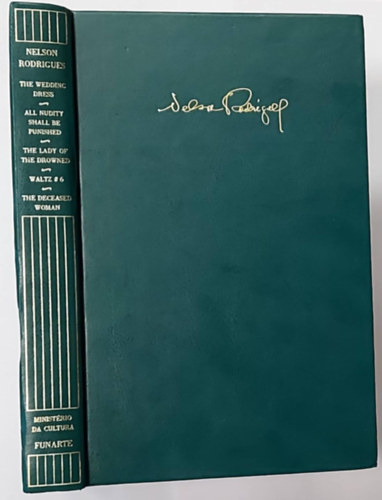 Nelson Rodrigues, Joffre Rodrigues (ford.), Toby Coe (ford.) - The Wedding Dress - All Nudity Shall Be Punished - Lady of the Drowned - Waltz #6 - The Deceased Woman (Angol nyelv drmk, egy ktetben)