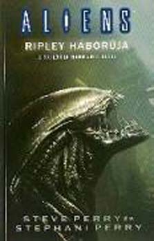 Stephani Perry, Steve Perry - Ripley háborúja - Aliens
