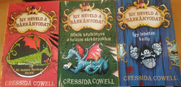Cressida Cowell - 3 db Így neveld a sárkányodat + Így lehetsz kalóz + Hősök kézikönyve a halálos sárkányokhoz