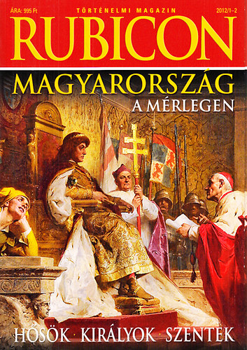 Rcz rpd (fszerkeszt) - Rubicon (Trtnelmi magazin) 2012/1-12. (teljes vfolyam, lapszmonknt)