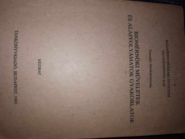 Dr. Nyeste Lszl (szerk.) - Biomrnki mveletek s alapfolyamatok gyakorlatok (kzirat) - BME VMK