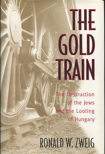 Zweig, Ronald - THE GOLD TRAIN