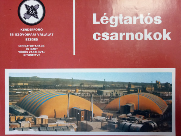 Kenderfonó és Szövőipari Vállalat Szeged - Légtartós csarnokok