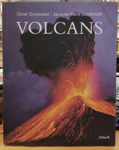 Olivier Grunewald, Jacques-Marie Bardintzeff - Volcans