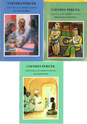 Ambrusz Istv�n, Csap� Anik� - 5 db Csendes Percek- �hitatok az �v minden napj�ra : 2004. j�lius-augusztus + 2012. m�rcius-�prilis + 2012. m�jus-j�nius + 2012. szeptember-okt�ber + 2013. november-december