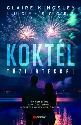 Lucy Score, Claire Kingsley - Koktél tűzijátékkal