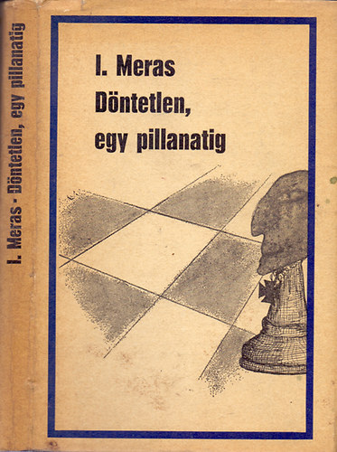 I. Meras - Döntetlen, egy pillanatig