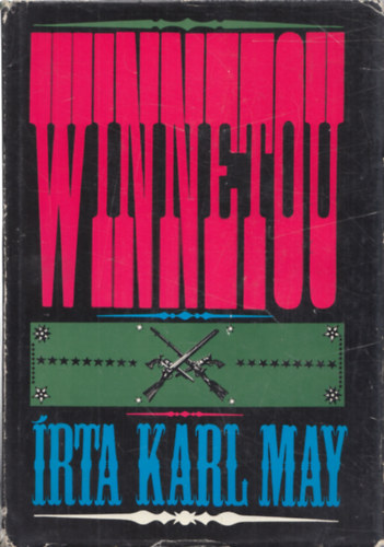 Szerz Karl May Fordt Szinnai Tivadar Grafikus Wrtz dm - Winnetou (egyktetes teljes  kiads)