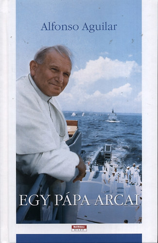 Alfonso Aguilar, Arturo Mari, Galambos va (ford.), Bnlaki Zsanett (lektor) - Egy ppa arcai - Pillants II. Jnos Pl szembe (Missionis Possible)