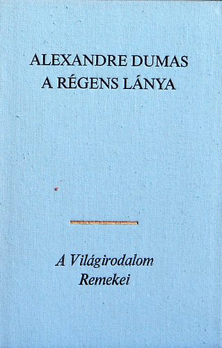 Alexandre Dumas - A rgens lnya