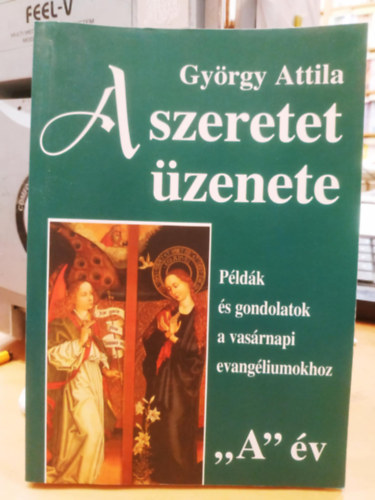 György Attila - A szeretet üzenete "A" év