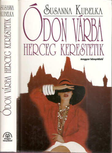 Susanna Kubelka, Szerk.: Gergely Erzsbet, Ford.: Krolyi Eszter - don vrba herceg kerestetik (Burg vorhanden - Prinz gesucht!)