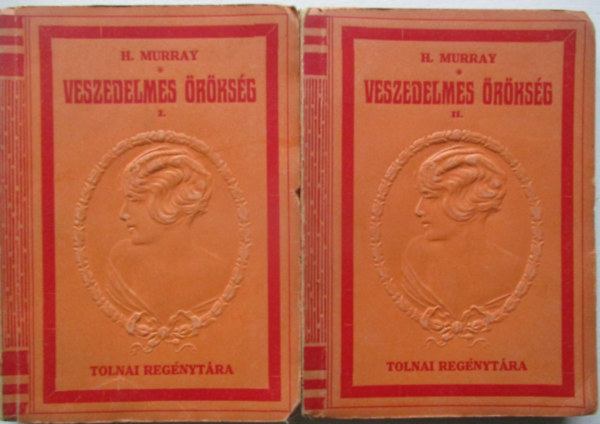 H. Murray - Veszedelmes örökség I-II. (Tolnai regénytára)
