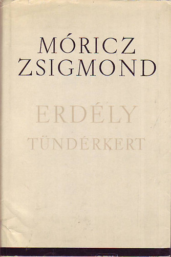 Móricz Zsigmond - Erdély I.: Tündérkert