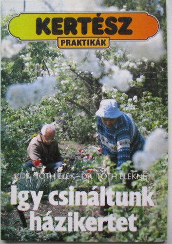 Dr. Tth Elek; Elekn - gy csinltunk hzikertet