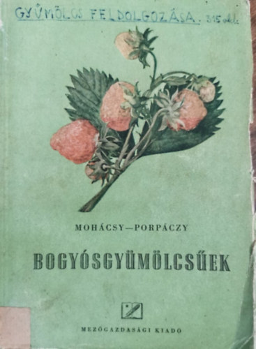 Mohácsy-Porpáczy - Bogyósgyümölcsűek
