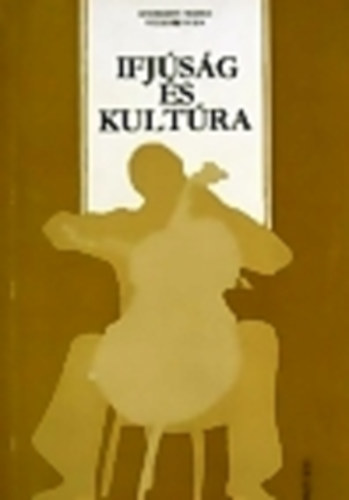 Andrssy; Vitnyi - Ifjsg s kultra (A fiatalok kultrlis, mvszeti magatartsa)