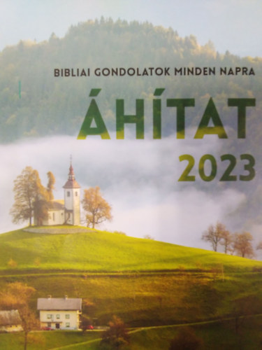 Áhítat 2023 - Bibliai gondolatok minden napra.