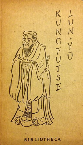 Kungfutse - Lun Y�-Kung mester besz�lget�sei