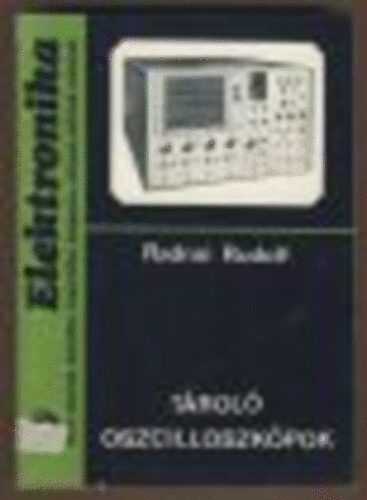 Radnai Rudolf - Tároló oszcilloszkópok