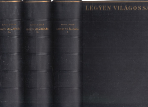 Ravasz László - Legyen világosság I-III. - Beszédek, írások