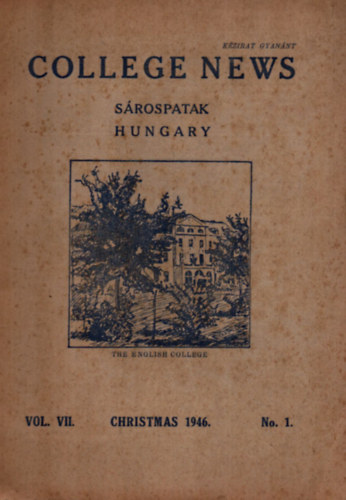 Maller S�ndor (szerk.) - S�rospatak - Hungary (1946) - College news 1946. Vol. VII. No. 1.