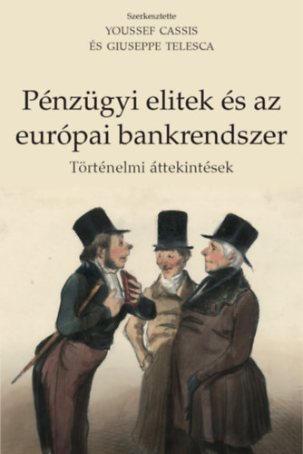 Youssef Cassis, Giuseppe Telesca - Pnzgyi elitek s az eurpai bankrendszer