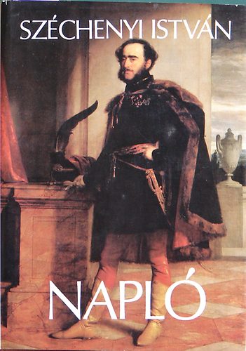 Széchenyi István, Oltványi Ambrus (szerk.) - Napló