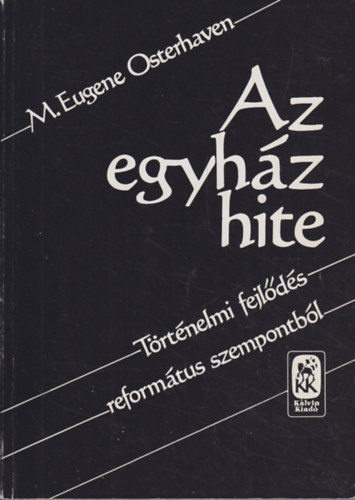 M. Eugene Osterhaven - Az egyhz hite (Trtnelmi fejlds-reformtus szempontbl)