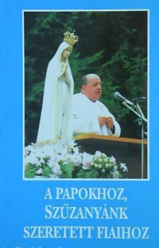 A papokhoz, Szűzanyánk szeretett fiaihoz