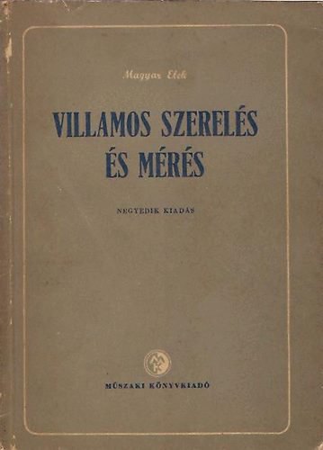 Magyar Elek - Villamos szerel�s �s m�r�s