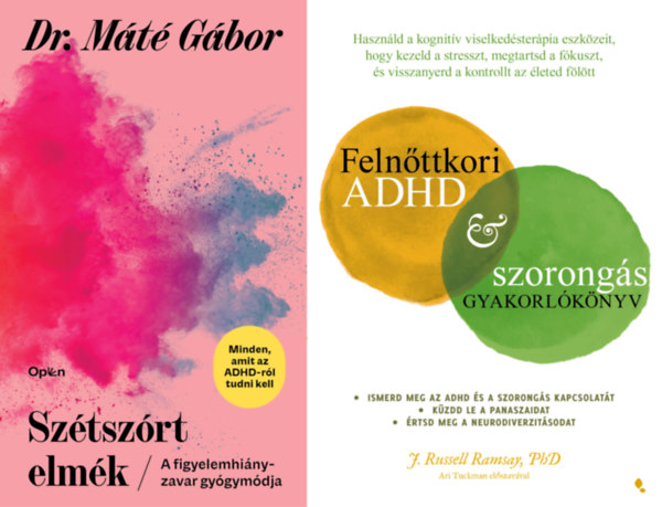 Dr. Máté Gábor, J. Russell Ramsay - 2 db könyv az ADHD kezeléséről: Szétszórt elmék - A figyelemhiányzavar gyógymódja + Felnőttkori ADHD & szorongás gyakorlókönyv