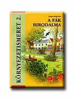 Tompn Balogh Mria - Krnyezetismeret 2. A fk birodalma - munkatanknyv 2.o.