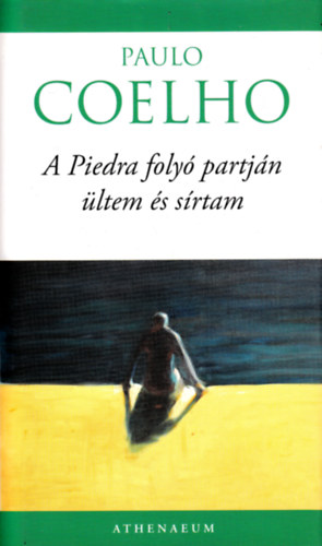 Paulo Coelho - A Piedra foly� partj�n �ltem �s s�rtam