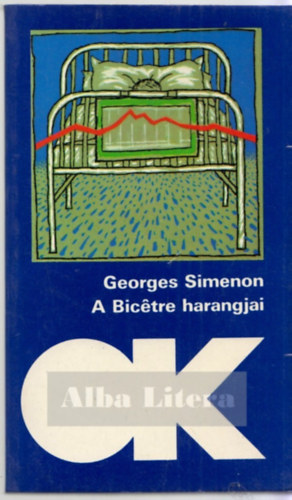 Georges Simenon - A Bicetre harangjai