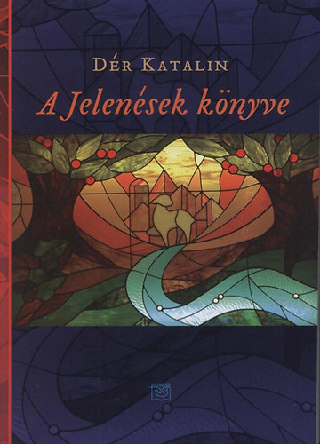 Dér Katalin - A Jelenések könyve
