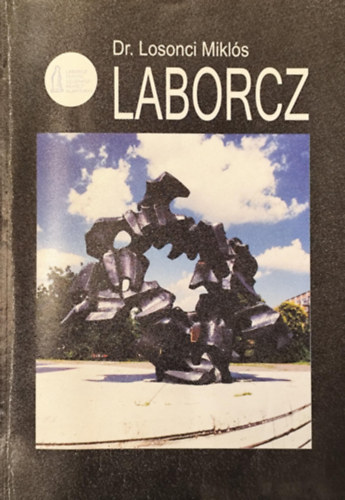 Losonci Miklós Dr. - Laborcz Ferenc szobrászi életműve