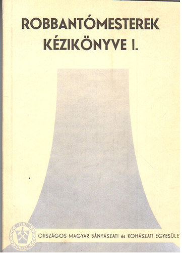 Horváth László - Robbantómesterek kézikönyve I.-II.