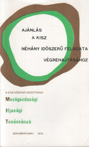 KISZ KB - Aj�nl�s a KISZ n�h�ny id�szer� feladata v�grehajt�s�hoz