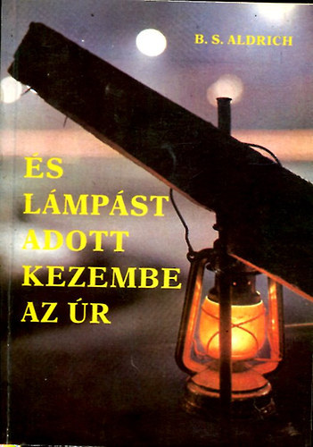 B. S. Aldrich - s lmpst adott kezembe az r (Ruzitska Mria fordtsa)