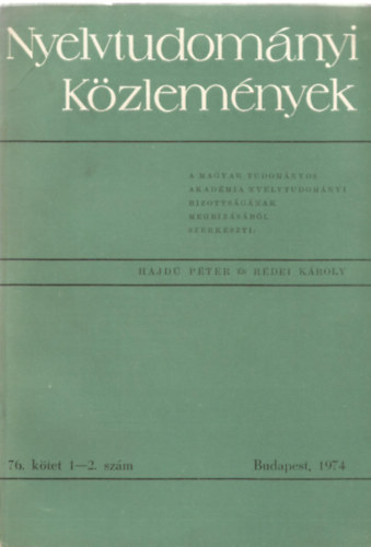 Hajd Pter s Rdei Kroly (szerk.) - Nyelvtudomnyi kzlemnyek 76. ktet 1-2. szm (1974)