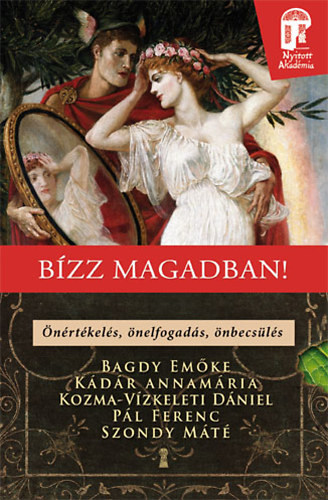 Pál Ferenc; Dr. Bagdy Emőke; Dr. Szondy Máté; Kádár Annamária; Kozma-Vízkeleti Dániel - Bízz magadban!