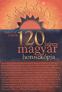Trentai Gbor - 120 hres magyar horoszkpja