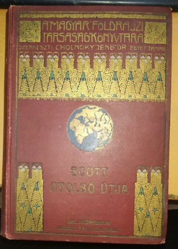 R.F. Scott, Halász Gyula (fordító) - Scott utolsó útja (Scott's last Expedition)