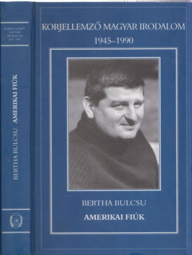 Bertha Bulcsu - Amerikai fik - Korjellemz magyar irodalom 1945-1990