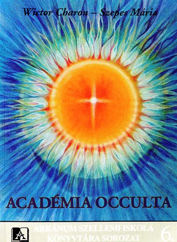 Wiktor Charon, Szepes Mria - Acadmia Occulta