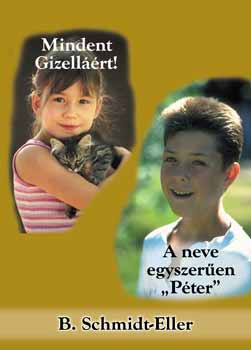 Berta Schmidt-Eller - Mindent Gizellrt + A neve egyszeren "Pter"