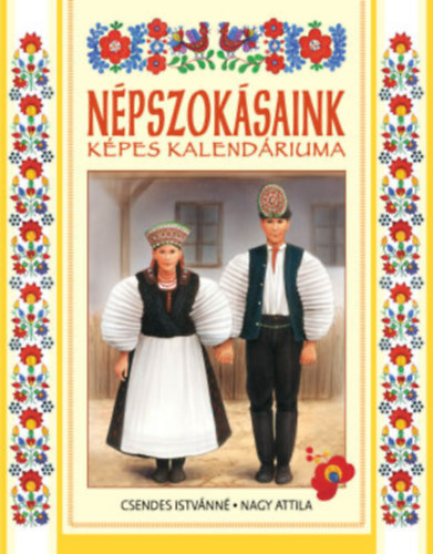 CSendes Istvnn (szerk.) - Npszoksaink kpes kalendriuma